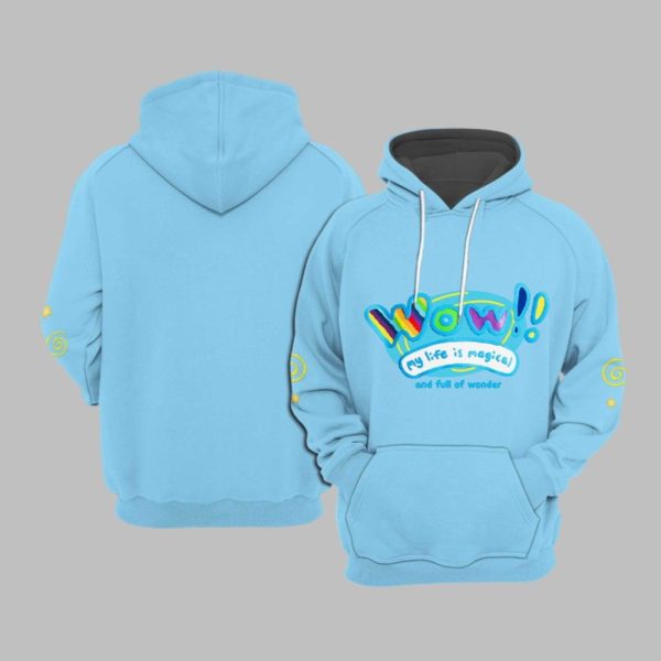 Wow My Life Is Magical And Full Of Wonder Hoodie 1 1