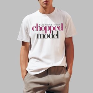 America's Next Chopped Model Shirt 0 1