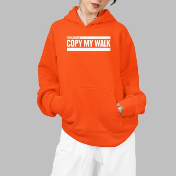 You Cannot Copy My Walk Shirt 0 3 v
