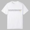 You Ever Love Somebody But Knew You Had To Get The Fuck Away From Them Shirt 0 0