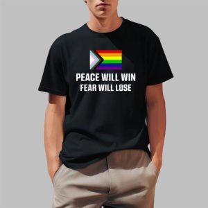 Peace Will Win Fear Will Lose Shirt 0 1
