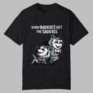 Even Baddies Get The Saddies Shirt 0 0