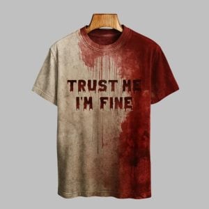 2025 Halloween Trust Me I'm Fine Bloody Printed T-shirt
