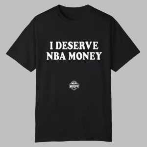 Caitlin Clark I DESERVE NBA MONEY Shirt 0 0