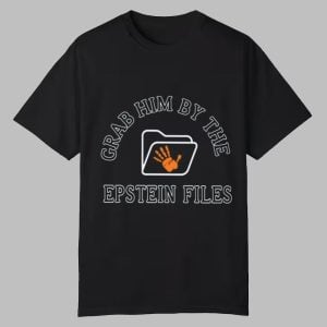 Grab Him By The Epstein Files Shirt 0 0