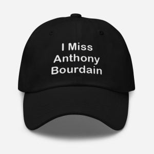 I Miss Anthony Bourdain Hat 1