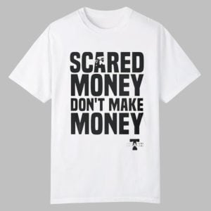 Aaron Rodgers Scared Money Don't Make Money Shirt