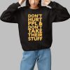 Dont Hurt People And Dont Take Their Stuff Shirt 1 1