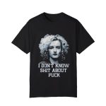 Josh Brolin I Don't Know Shit About Fuck Shirt