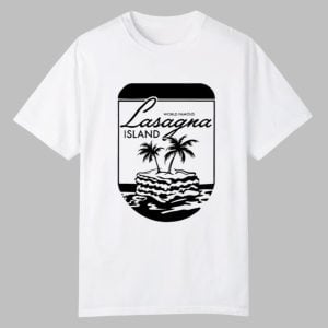 World Famous Lasagna Island Shirt 0 0