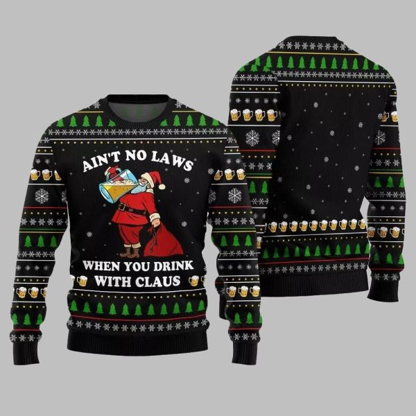 2025 Christmas Aint No Laws When You Drink With Claus Ugly Christmas Sweater 2