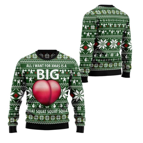 2025 Christmas All I Want For Xmas Is A Big Squat Ugly Christmas Sweater 1 2