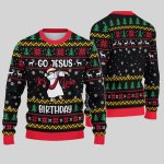 2025 Christmas Go Jesus It's Your Birthday Ugly Sweatshirt
