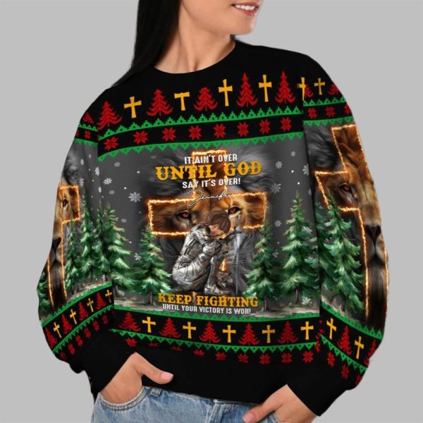 2025 Christmas It Aint Over Until God Says Its Over Christmas Ugly Sweatshirt 2