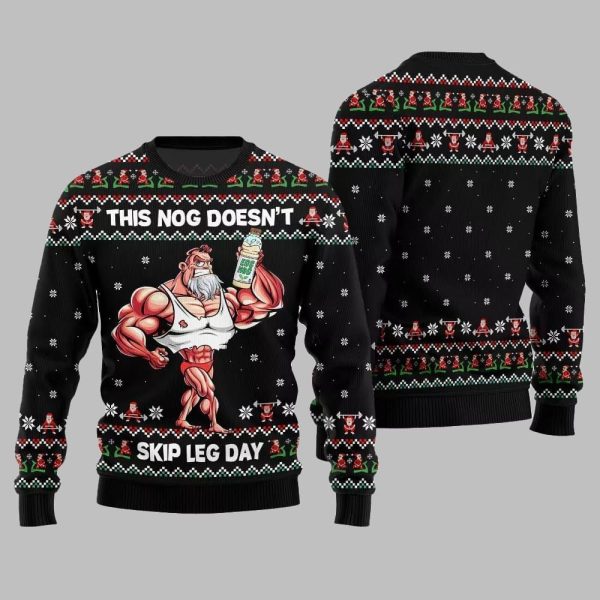2025 Christmas This Nog Doesnt Skip Leg Day Ugly Christmas Sweater 5
