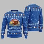 2025 Christmas Turkey Trot I Thought You Said Lets Drink A Lot Ugly Christmas Sweater