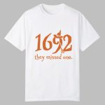 2025 Halloween 1692 They Missed One Shirt