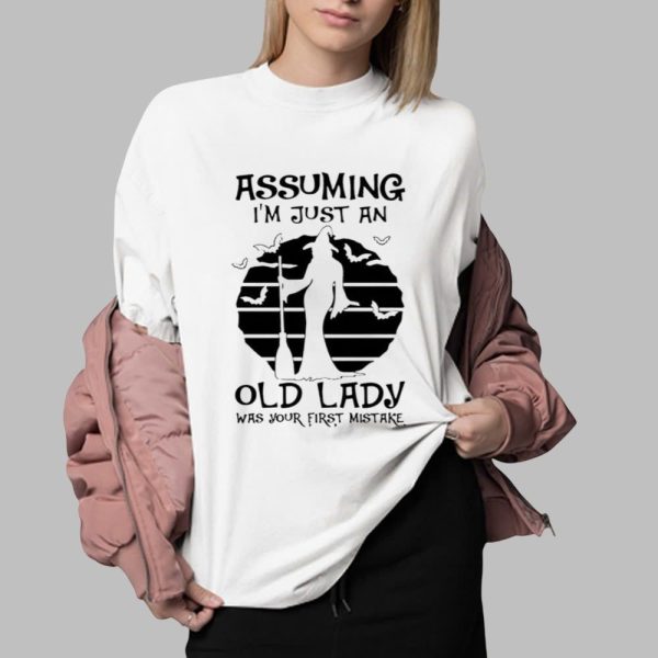 2025 Halloween Assuming Im Just An Old Lady Was Your First Mistake Wiches Shirt 0 2