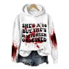 2025 Halloween Bloody Shes A 10 But Shes Halloween Obsessed Hoodie 1 2