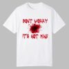 2025 Halloween Dont Worry Its Not Mine Shirt 0 0