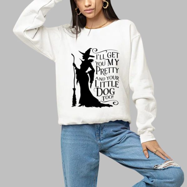 2025 Halloween Ill Get You My Pretty And Your Little Dog Too Shirt 1 a