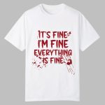 2025 Halloween It's Fine I'm Fine Everything Is Fine Shirt
