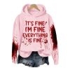 2025 Halloween Its Fine Its Fine Everyting Is Fine Bloody Hoodie 1 2