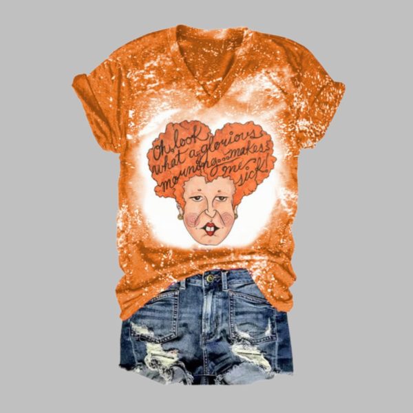 2025 Halloween Oh Look What A Glorious Morning Good Makes Me Sick Witch Print Casual T-Shirt