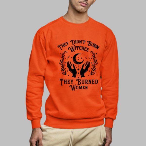 2025 Halloween They Didnt Burn Witches They Burned Women Shirt 0 2 c