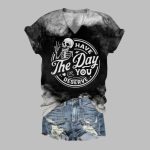 2025 Halloween Women's Have Day You The Deserve Print Short Sleeve T-Shirt