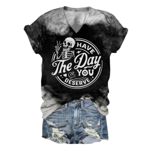 2025 Halloween Womens Have Day You The Deserve Print Short Sleeve T Shirt 1 2
