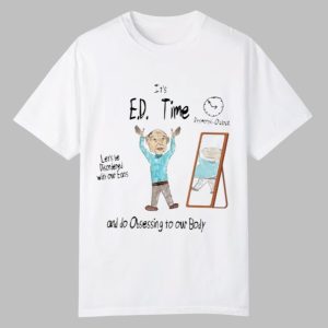 Marcus Pork It's Ed Time Let's Be Disordered With Our Eats And Do Obsessing To Our Body Shirt