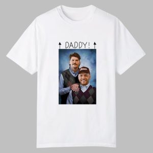 Step Brothers Taylor Lewan and Will Compton Daddy Shirt