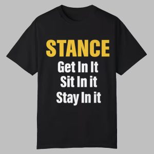 Stance Get In It Sit In It Stay In It Shirt 0 0 1