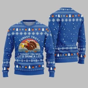 2025 Christmas Turkey Trot I Thought You Said Lets Drink A Lot Ugly Christmas Sweater 1