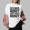 Aaron Rodgers Scared Money Dont Make Money Shirt 0 2