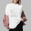 After A While You Realize Shirt 0 2