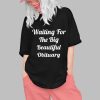 Annie Waiting For The Big Beautiful Obituary Shirt 0 1