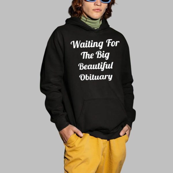 Annie Waiting For The Big Beautiful Obituary Shirt 2 1