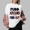 Azzi Fudd Around And Find Out Shirt 0 2