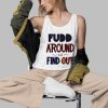 Azzi Fudd Around And Find Out Shirt 3 d