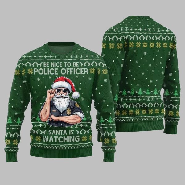 Be Nice To Be Police Officer Santa Is Watching Ugly Sweater Christmas 2025 3