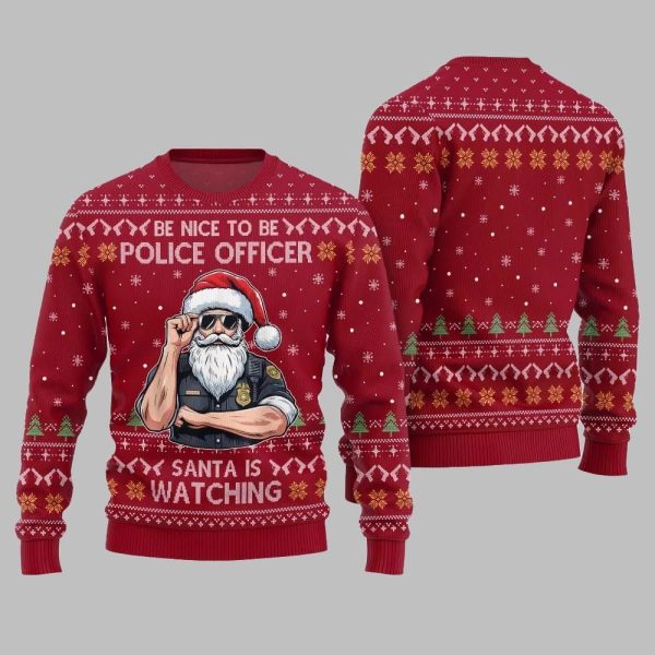 Be Nice To Be Police Officer Santa Is Watching Ugly Sweater Christmas 2025 5