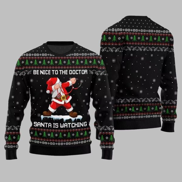 Be Nice To The Doctor Santa Is Watching Ugly Sweater Christmas 2025 2