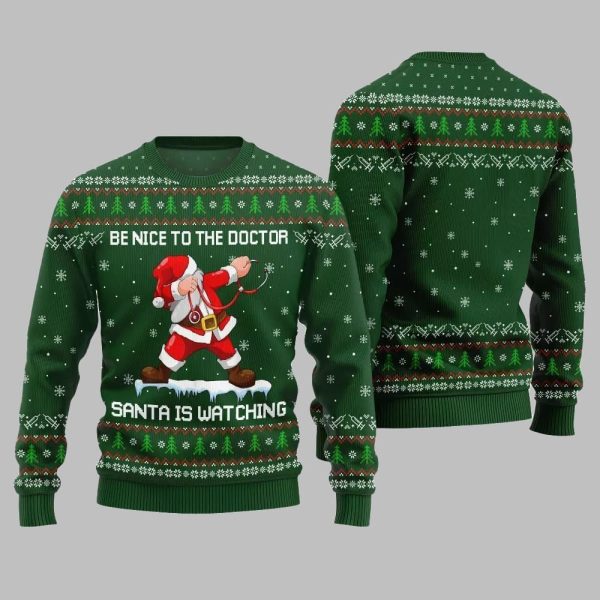 Be Nice To The Doctor Santa Is Watching Ugly Sweater Christmas 2025 3