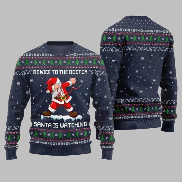 Be Nice To The Doctor Santa Is Watching Ugly Sweater Christmas 2025 4