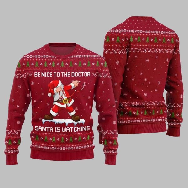 Be Nice To The Doctor Santa Is Watching Ugly Sweater Christmas 2025 5
