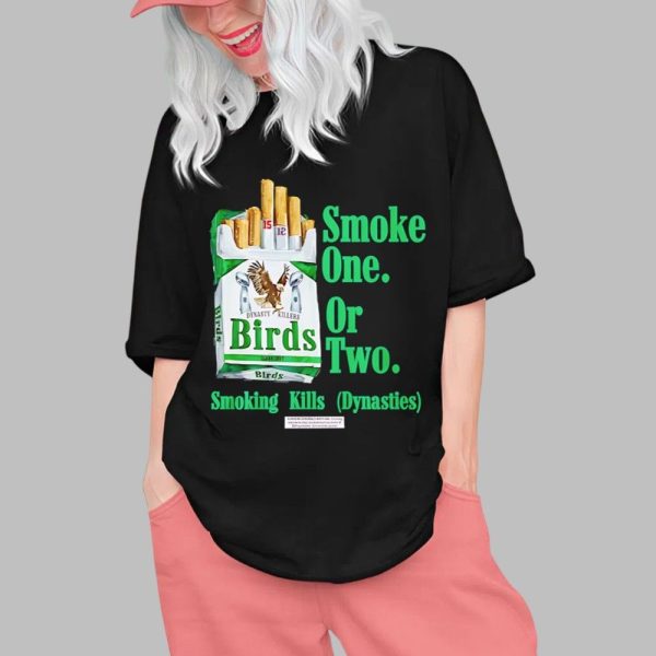 Birds Smoke One Or Two Smoking Kills Dynasties Shirt 0 1