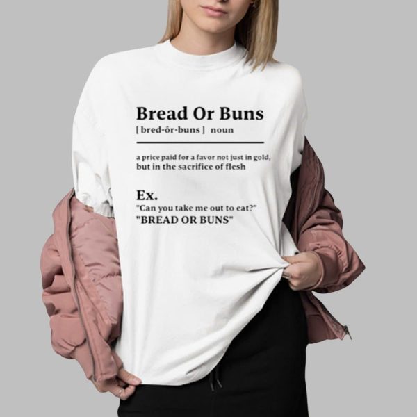 Bread Or Buns Definition Shirt 0 2