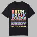 Bruh No Cap We're Back New Year New Rizz Shirt